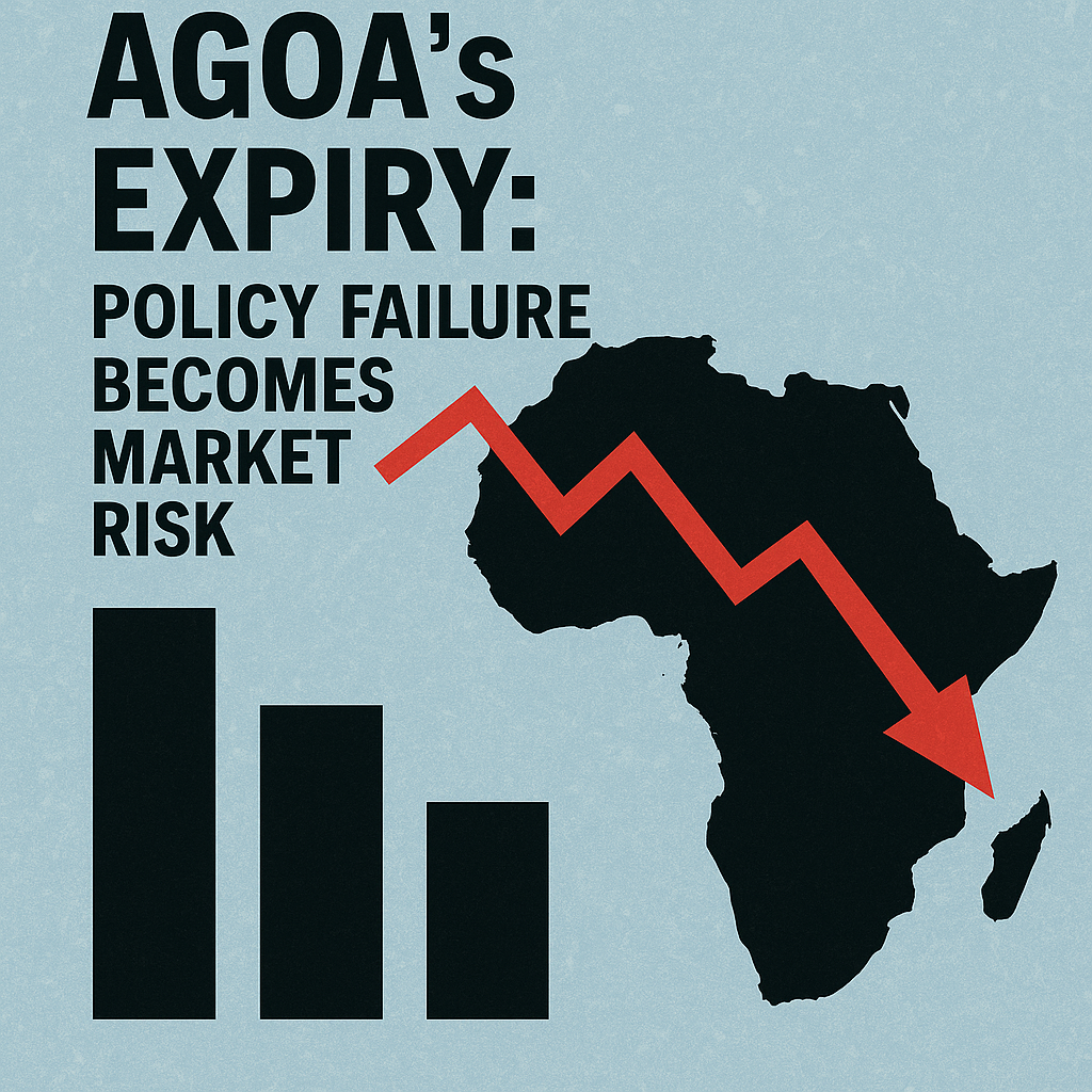 AGOA’s Expiry: Policy Failure Becomes Market Risk